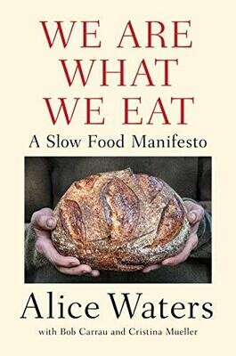 We Are What We Eat: A Slow Food Manifesto | 6 CE