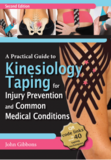 A Practical Guide to Kinesiology Taping for Injury and Common Medical Conditions