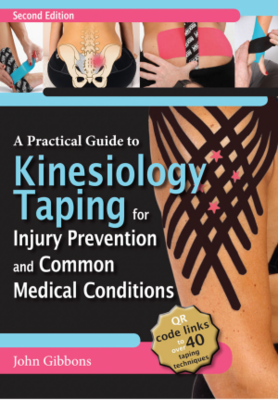 A Practical Guide to Kinesiology Taping for Injury and Common Medical Conditions [NEW]