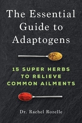 The Essential Guide to Adaptogens