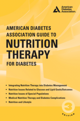 American Diabetes Association Guide to Nutrition Therapy for Diabetes American Diabetes Association Guide to Nutrition Therapy for Diabetes