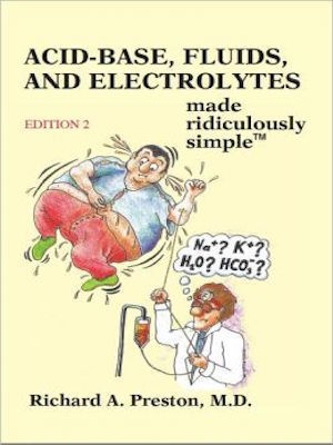 Acid Base Fluids And Electrolytes Made Ridiculously Simple 10 Ce