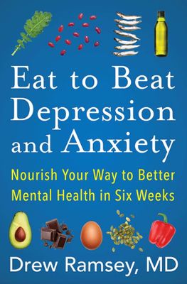 Eat to Beat Depression and Anxiety