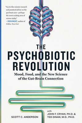 The Psychobiotic Revolution The Psychobiotic Revolution