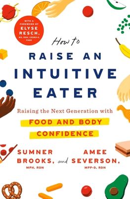 How to Raise an Intuitive Eater