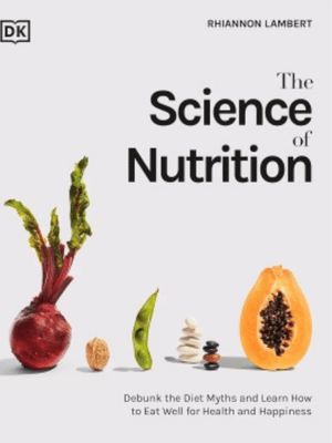 The Science of Nutrition