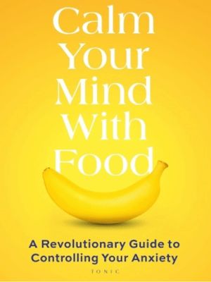 Calm Your Mind with Food