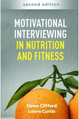 Motivational Interviewing in Nutrition and Fitness