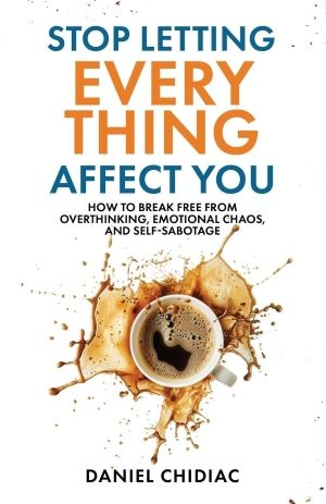 Stop Letting Everything Affect You