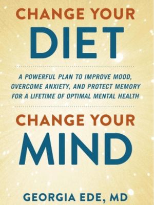 Change Your Diet, Change Your Mind
