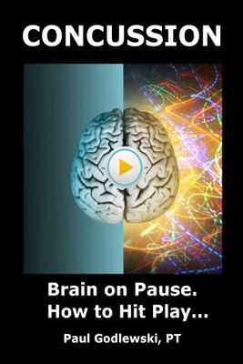 Concussion. Brain on Pause. How to Hit Play.