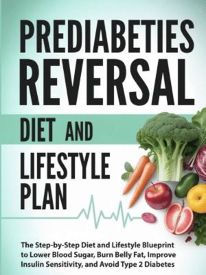Prediabetes Reversal Diet and Lifestyle Plan