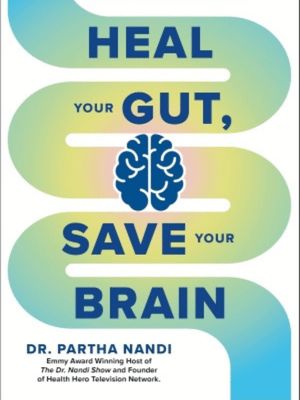 Heal Your Gut, Save Your Brain