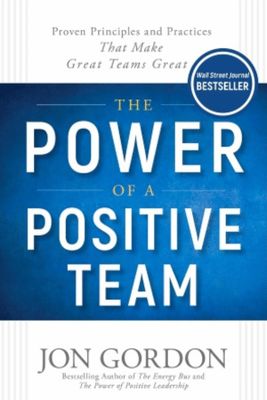 The Power of A Positive Team