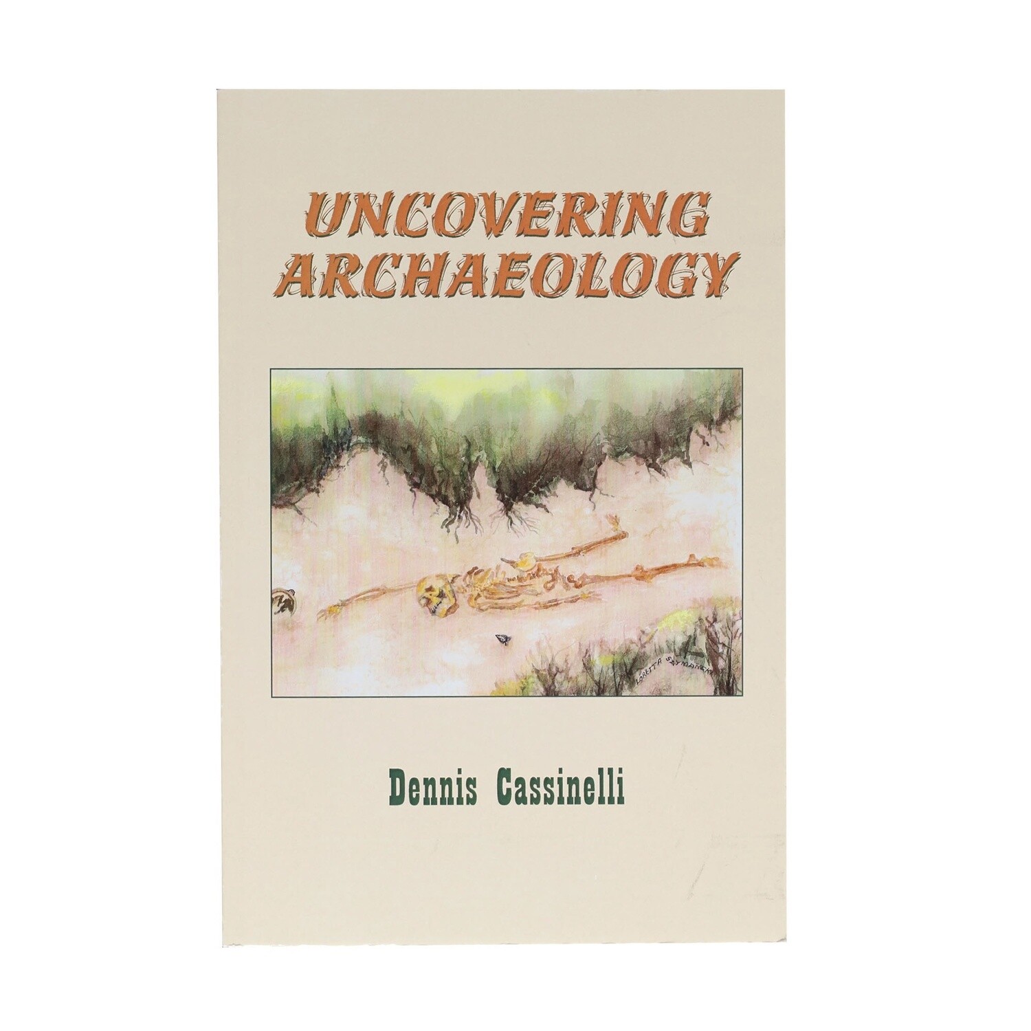 Uncovering Archaeology by Dennis Cassinelli