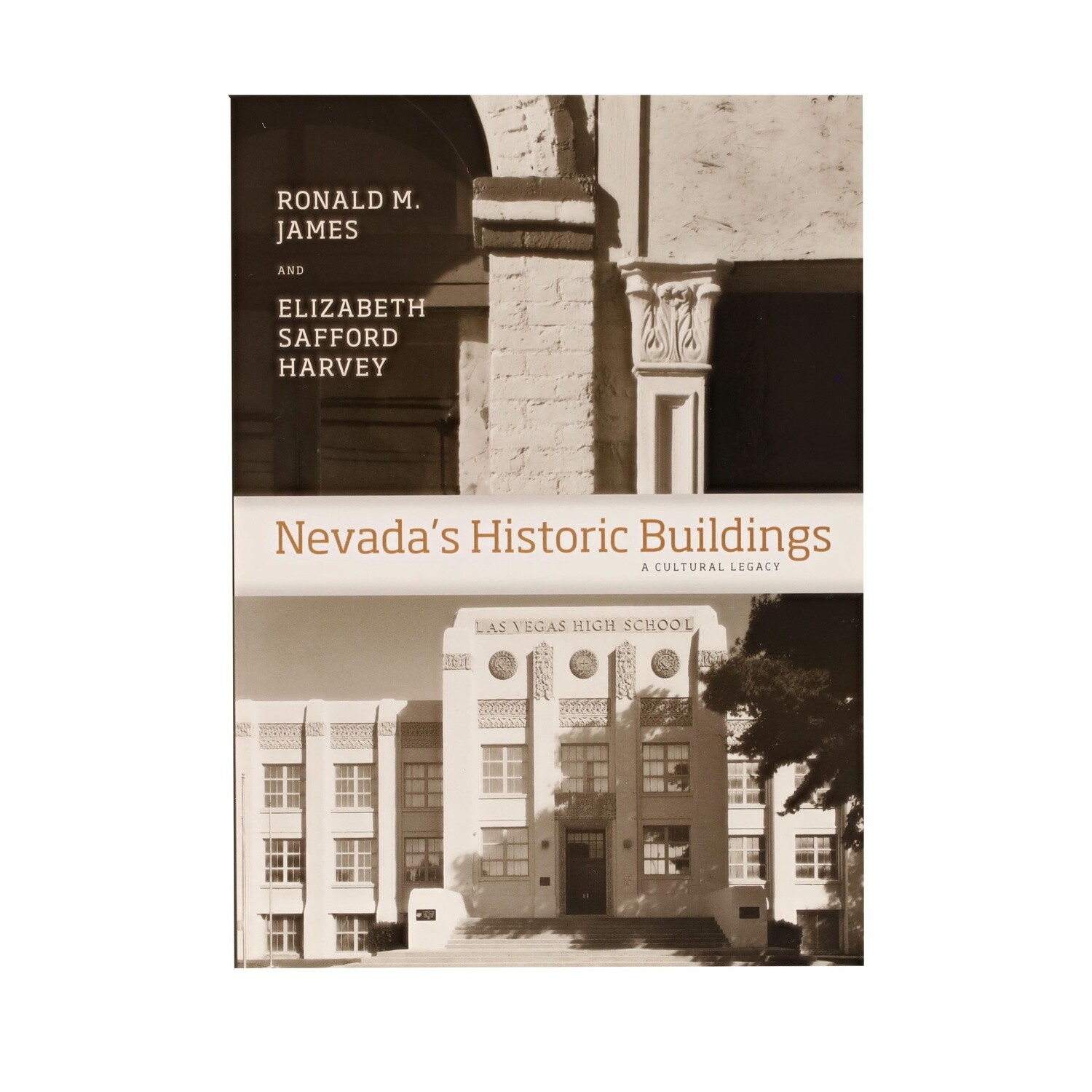 Nevada's Historic Buildings, A Cultural Legacy by Ronald M. James and Elizabeth Safford Harvey