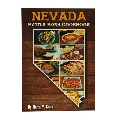 Nevada Battle Born Cookbook by Martin T. Smith