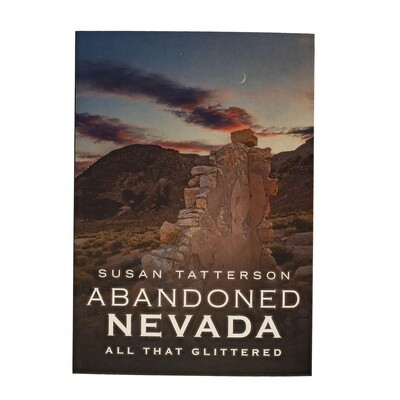 Abandoned Nevada All that Glittered by Susan Tatterson