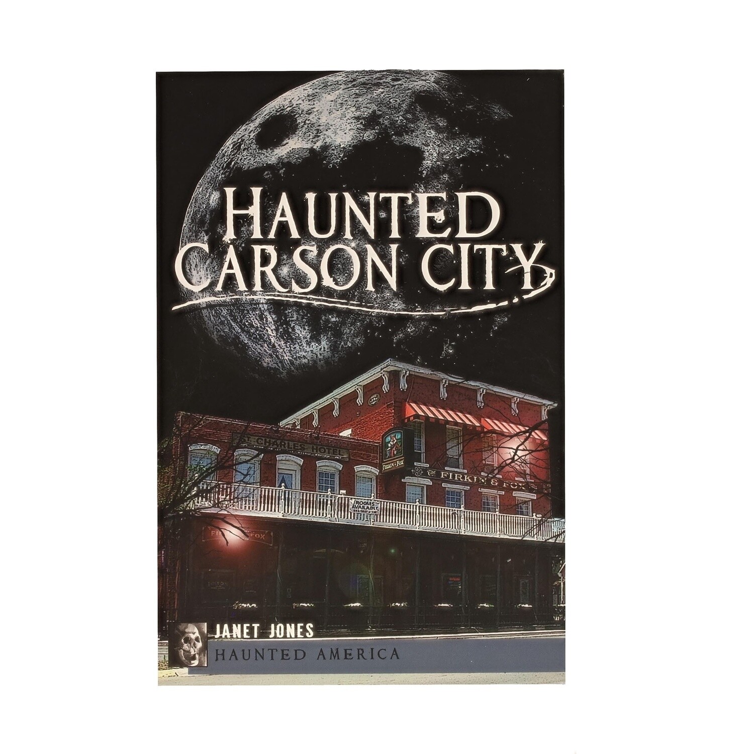 Haunted Carson City by Janet Jones