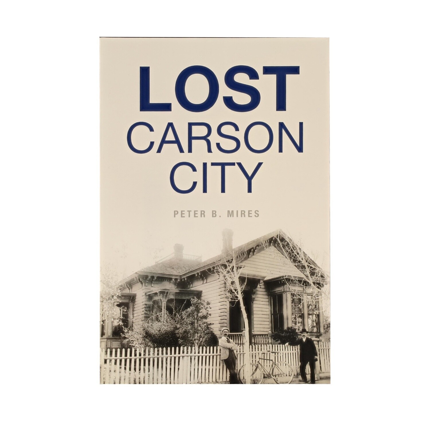 Lost Carson City by Peter B. Mires