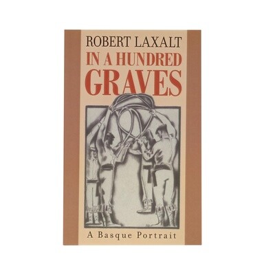 Robert Laxalt in a Hundred Graves a Basque Portrait by Robert Laxalt