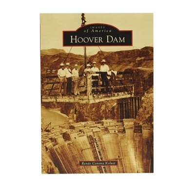 Images of America: Hoover Dam by Renee Corona Kolvet