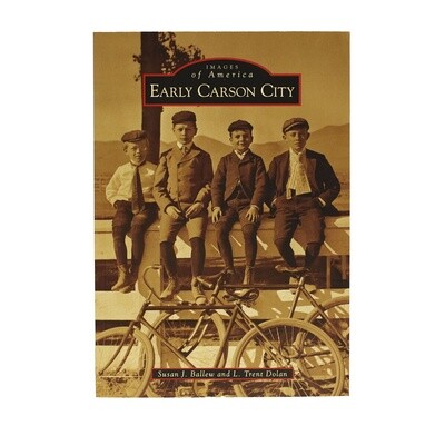 Images of America: Early Carson City by Susan J. Ballew and L. Trent Dolan
