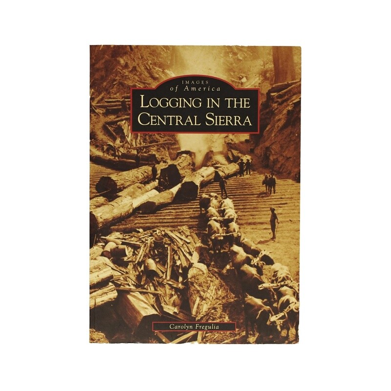 Logging in the Central Sierra