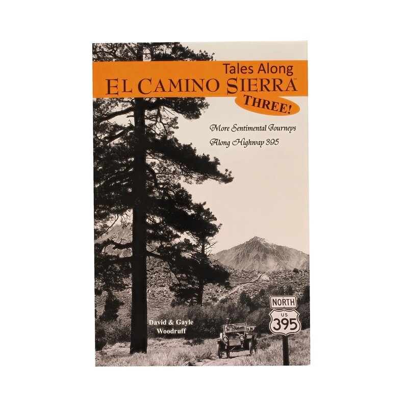 Tales Along El Camino Sierra - More Sentimental Journey Along Highway 395 - Vol. 3