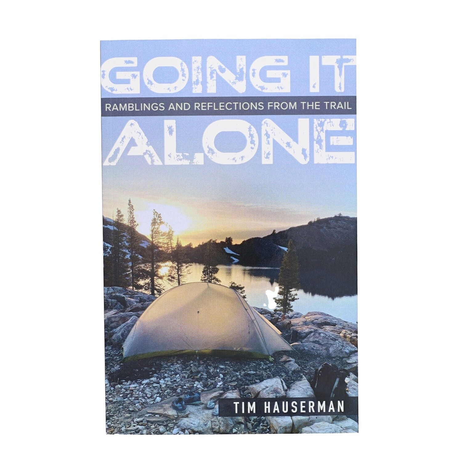 Going It Alone - Ramblings and Reflections from the Trail