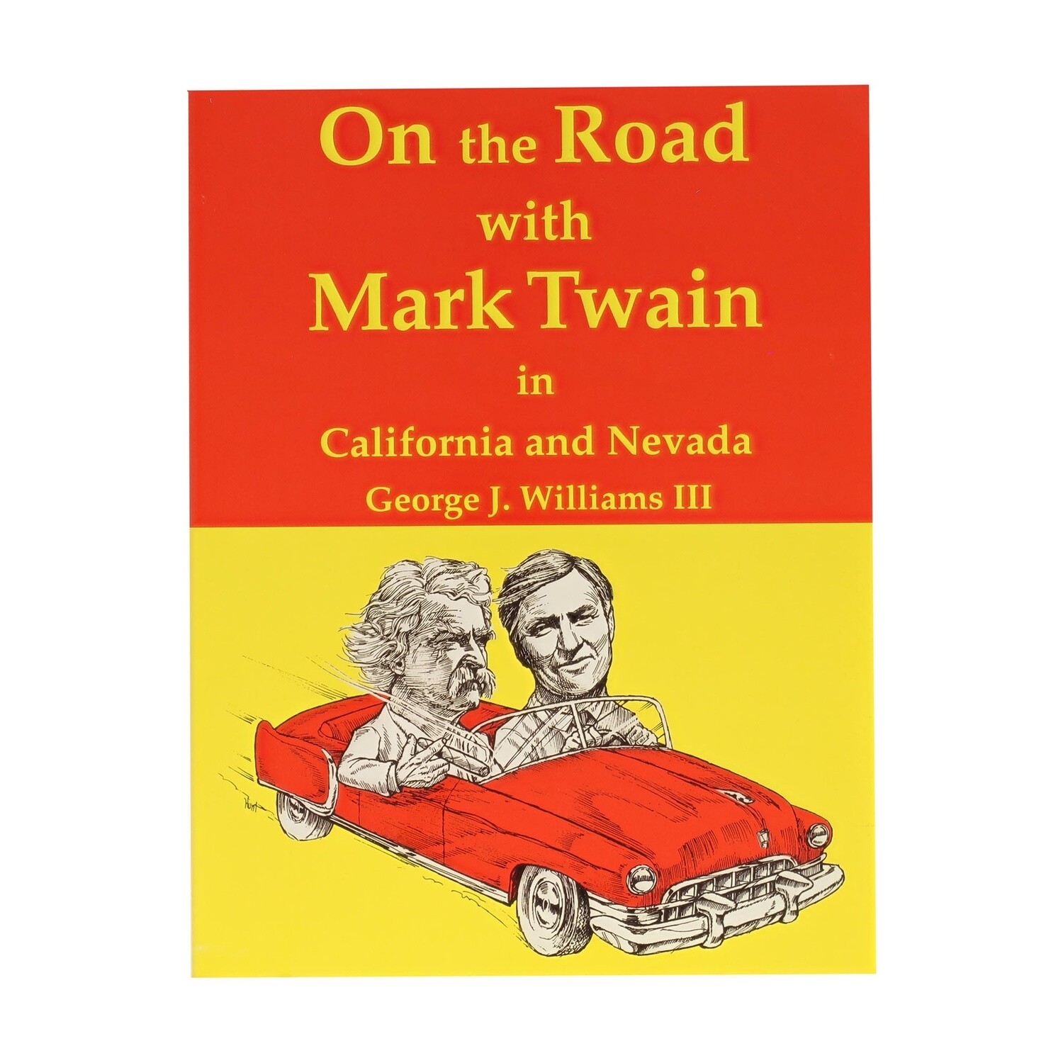 On the Road with Mark Twain in California and Nevada by George J. Williams III