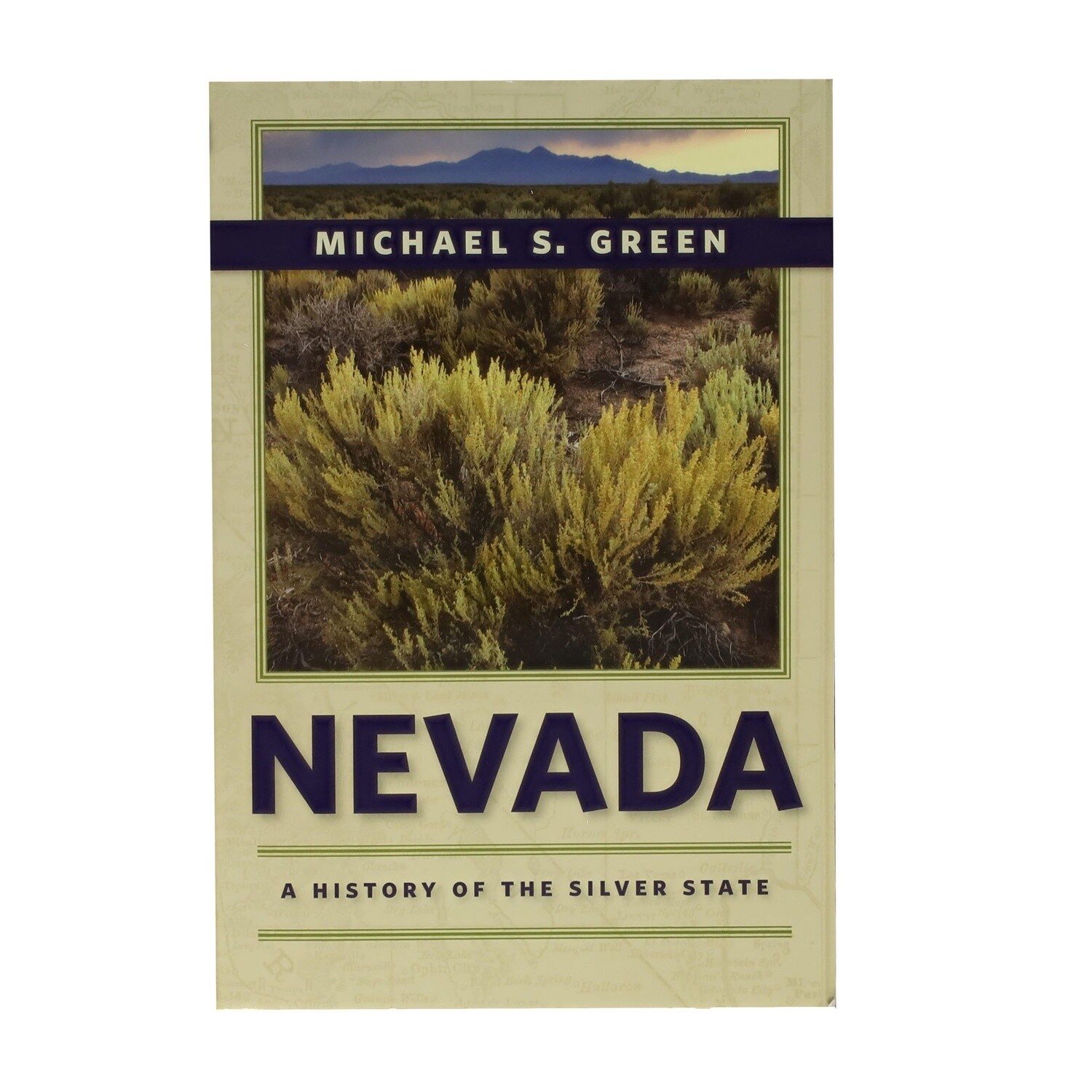 Nevada - A History of the Silver State, by Michael S. Green