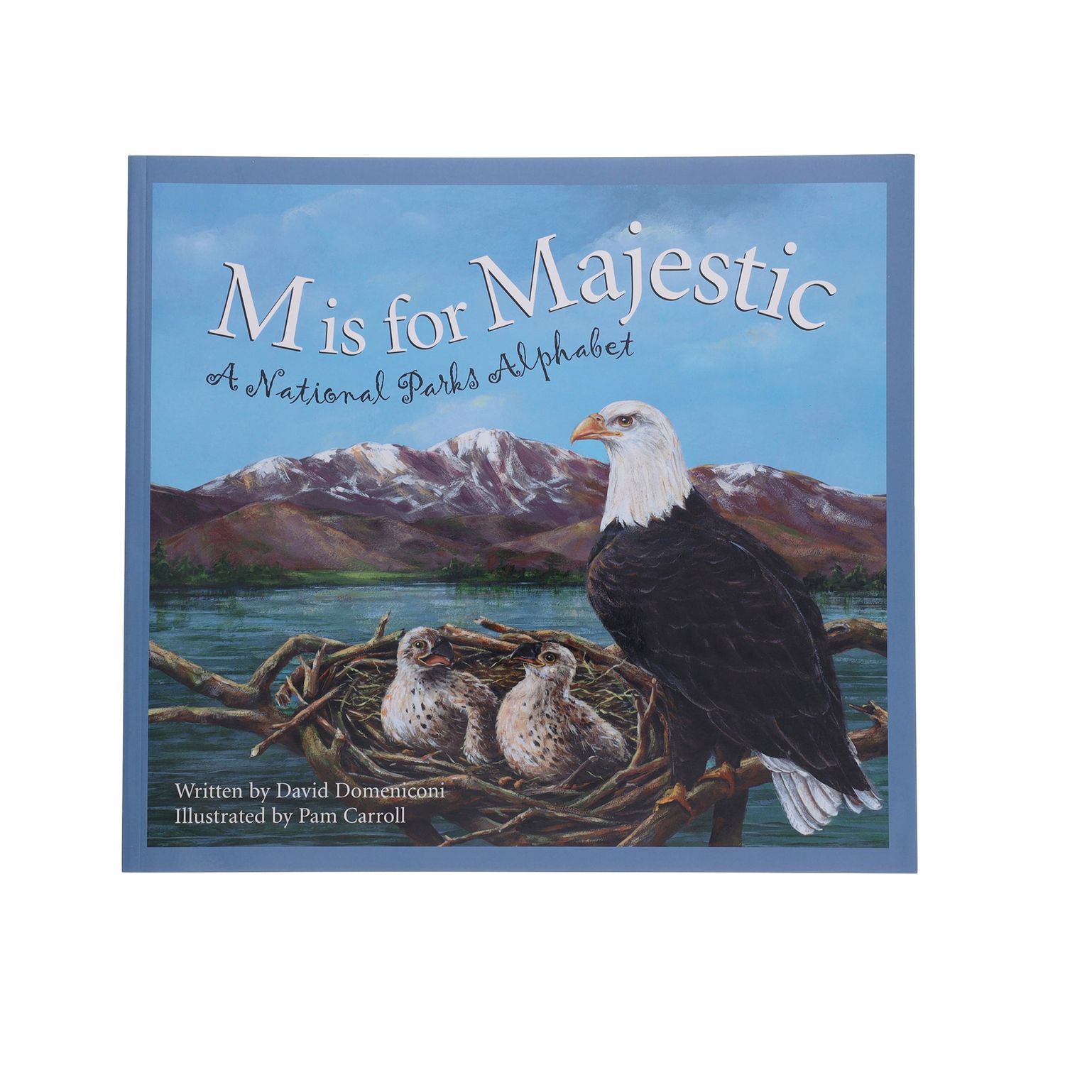 M is for Majestic: A National Parks Alphabet