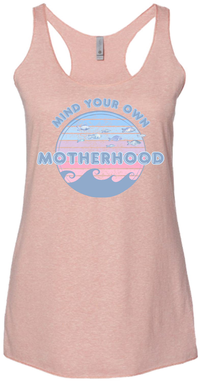 Mind Your Own Motherhood Triblend TANK