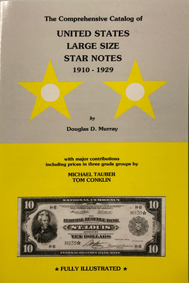 Comprehensive Catalog of United States Large Size Star Notes 1910-1929