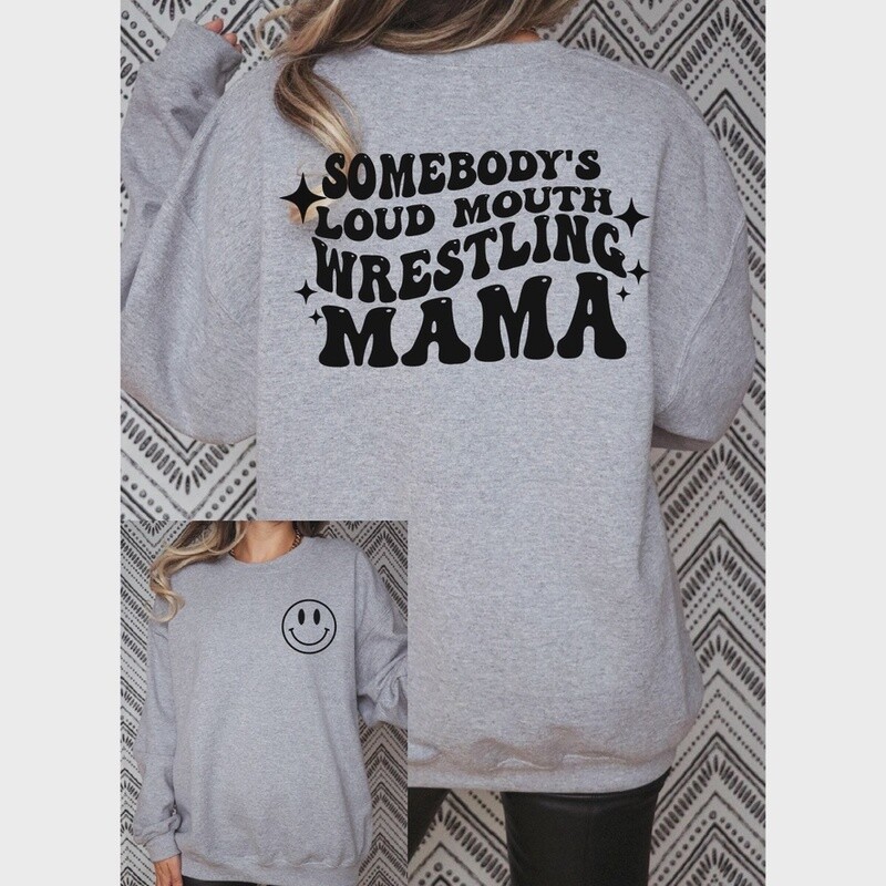 Somebody&#39;s Loud Wrestling Mama Sweatshirt