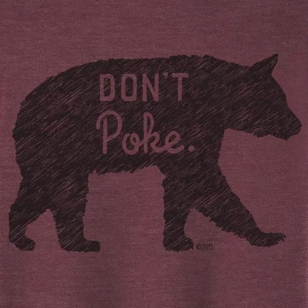 Don&#39;t Poke the Bear Graphic Tee