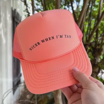 Nicer When I'm Tan Trucker Hat