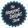 The Hangout Delight Show