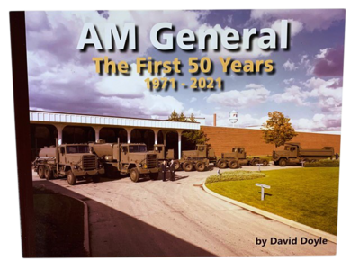 AM GENERAL -FIRST 50 YEARS