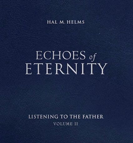Echoes of Eternity: Listening to the Father (Volume II)