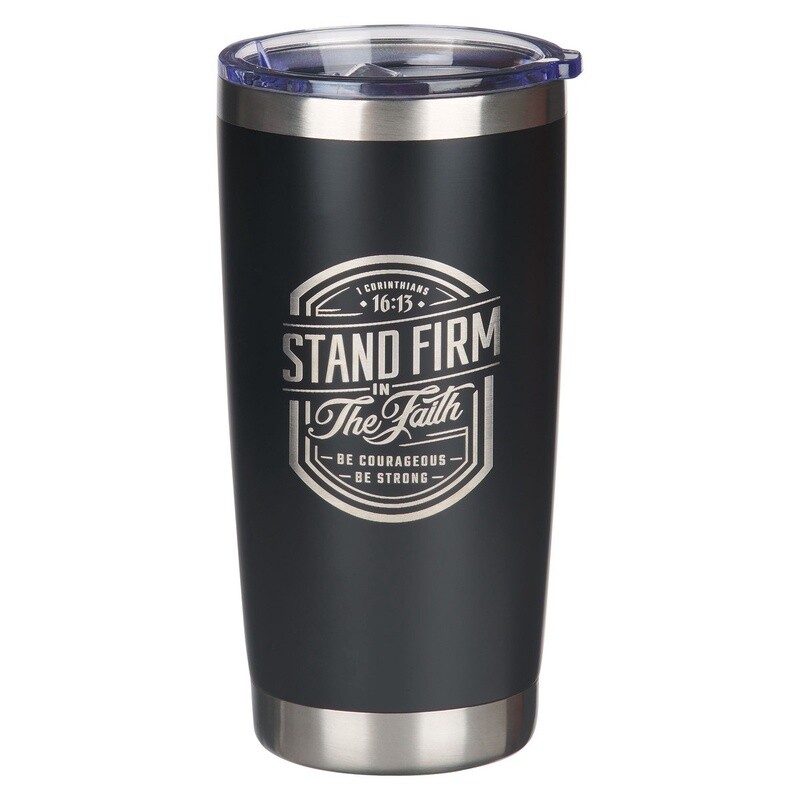 Stand Firm Black Stainless Steel Travel Tumbler - 1 Corinthians 16:13