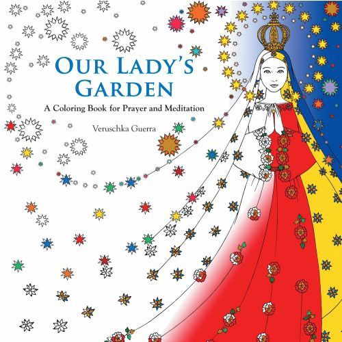 Our Lady&#39;s Garden - A Coloring Book for Prayer and Meditation