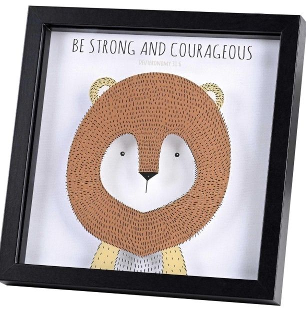 Framed Art Be Strong And Of A Good