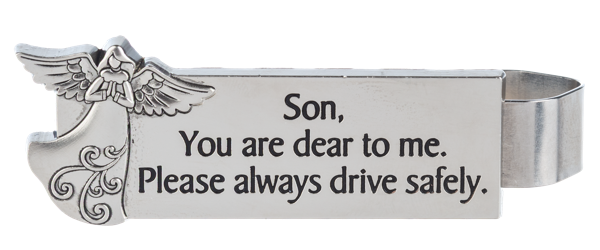 Visor Clip - Son, you are dear to me. Please always drive safely