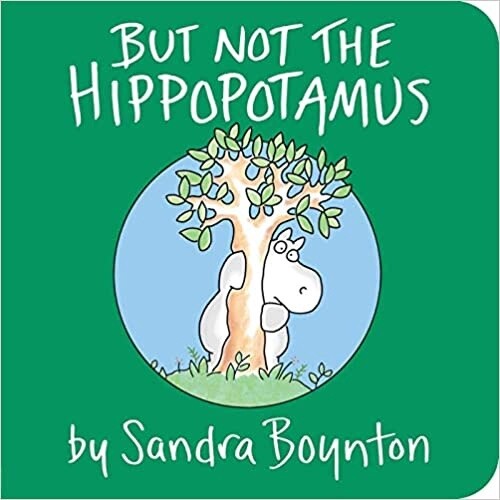 But Not The Hippopotamus (Board Book)- Sandra Boynton
