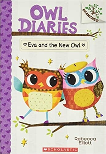 Owl Diaries #4- Eva and the New Owl: A Branches Book