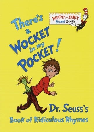 There&#39;s a Wocket in My Pocket