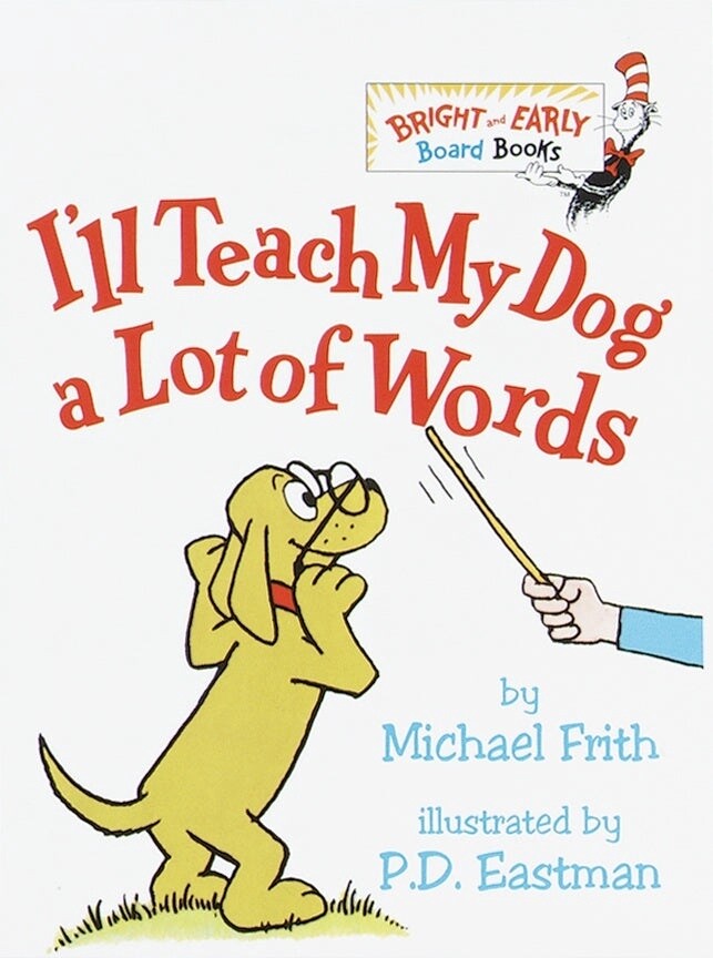 I&#39;ll Teach My Dog a Lot of Word