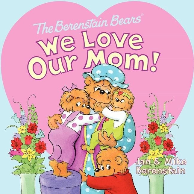 Berenstain Bears- Love Mom